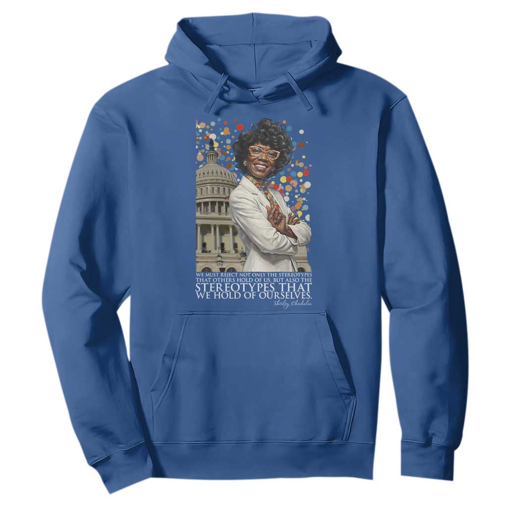 Shirley Chisholm Civil Rights Leader Quote Hoodie Reject Stereotype
