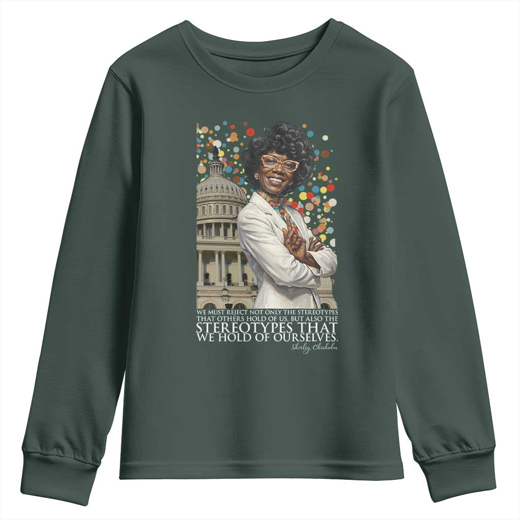 Shirley Chisholm Civil Rights Leader Quote Youth Sweatshirt Reject Stereotype