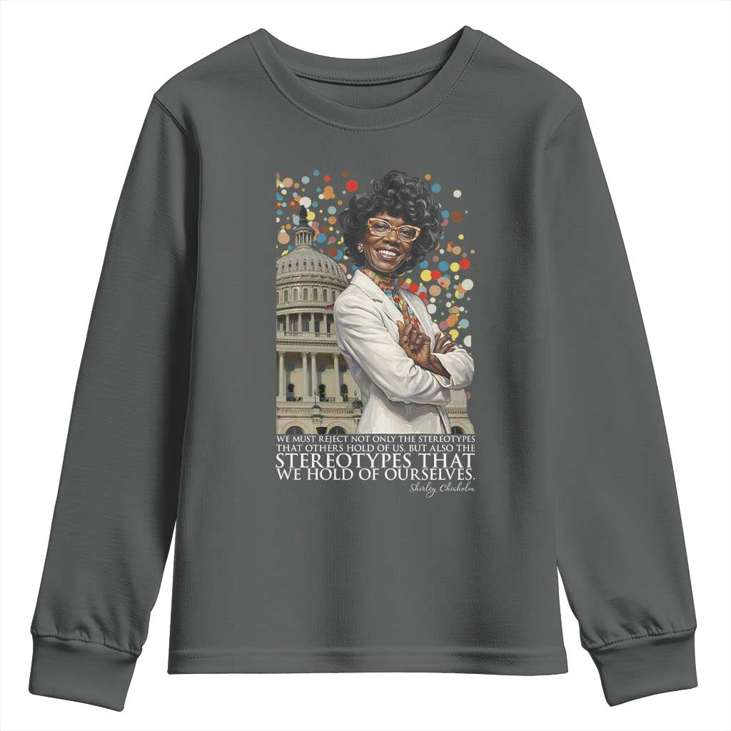 Shirley Chisholm Civil Rights Leader Quote Youth Sweatshirt Reject Stereotype