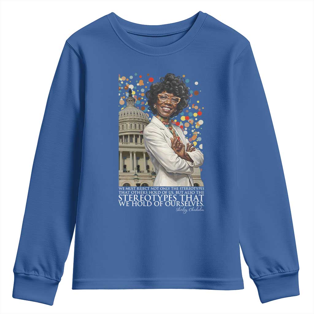 Shirley Chisholm Civil Rights Leader Quote Youth Sweatshirt Reject Stereotype