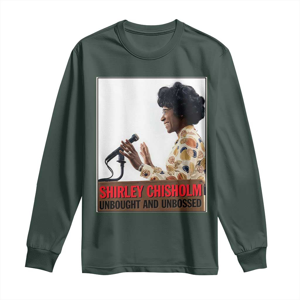 Shirley Chisholm Feminist Empowerment Long Sleeve Shirt Unbought And Unbossed
