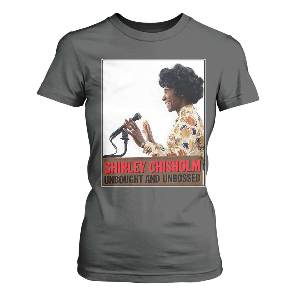 Shirley Chisholm Feminist Empowerment T Shirt For Women Unbought And Unbossed