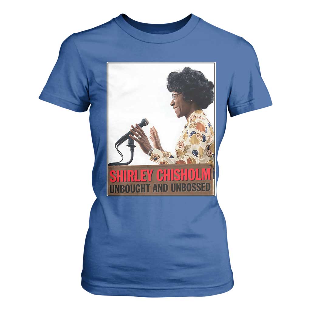 Shirley Chisholm Feminist Empowerment T Shirt For Women Unbought And Unbossed