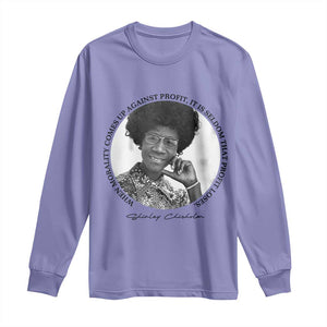 Shirley Chisholm Civil Rights Leader Quote Long Sleeve Shirt When Morality Meets Profit