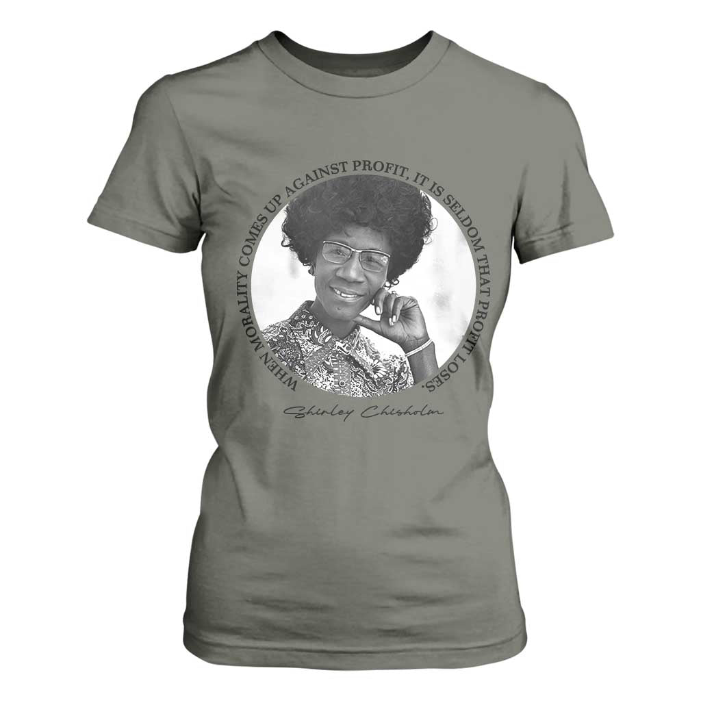 Shirley Chisholm Civil Rights Leader Quote T Shirt For Women When Morality Meets Profit