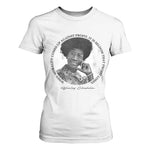 Shirley Chisholm Civil Rights Leader Quote T Shirt For Women When Morality Meets Profit
