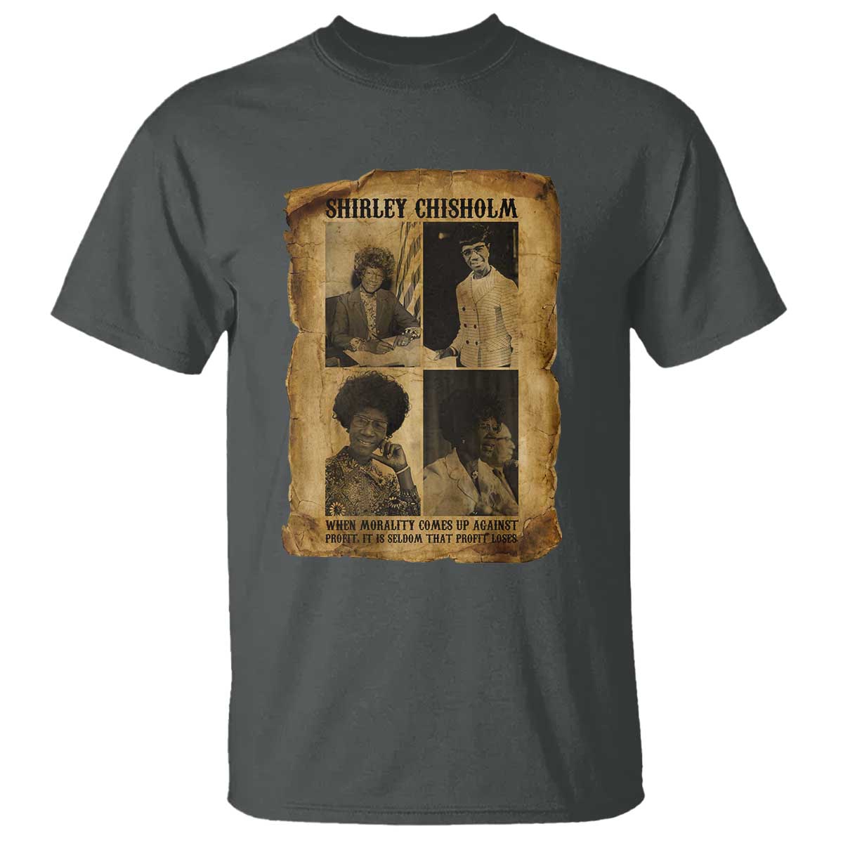 Vintage Shirley Chisholm T Shirt When Morality Meets Profit Quote