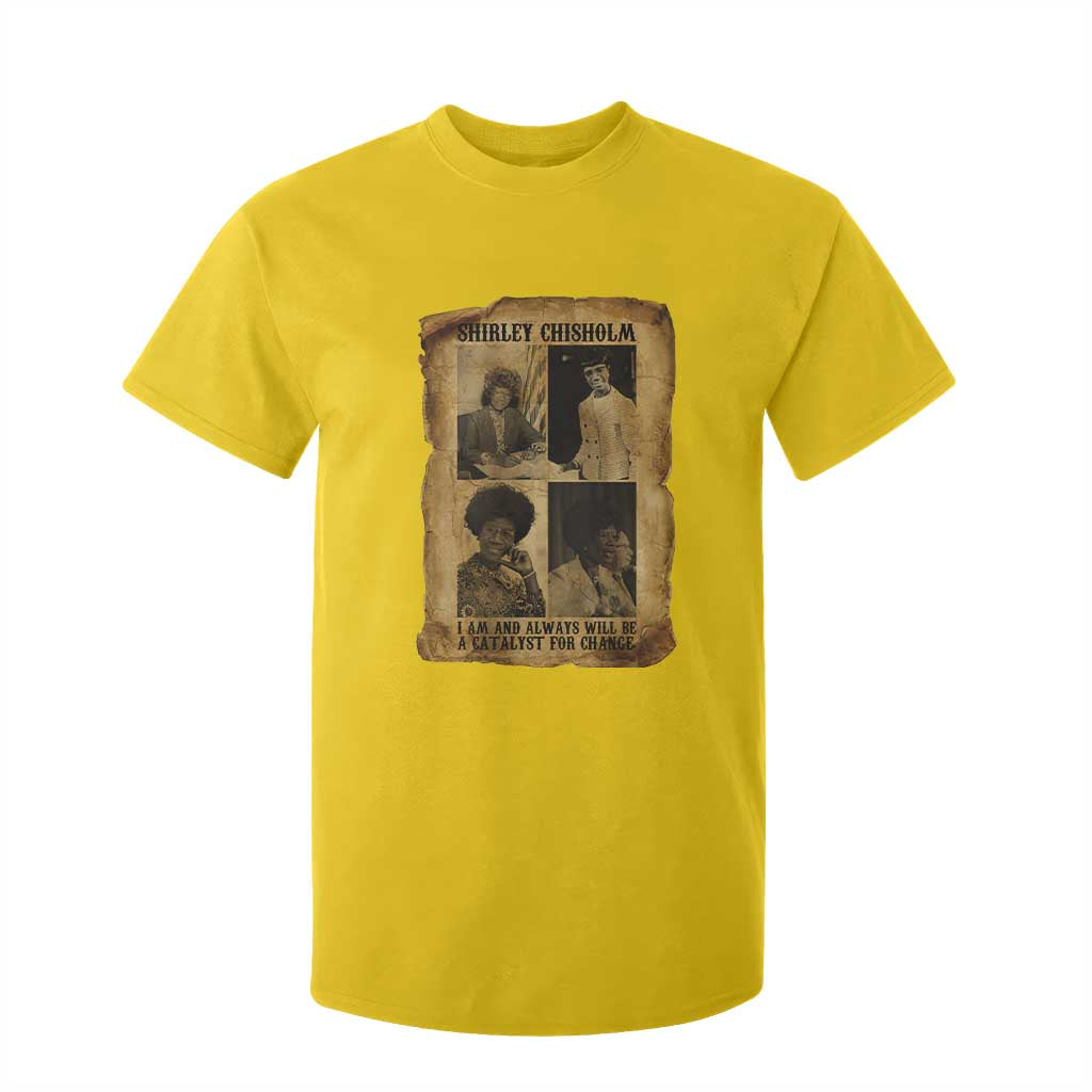 Shirley Chisholm Catalyst For Change Quote T Shirt For Kid Womens History Month
