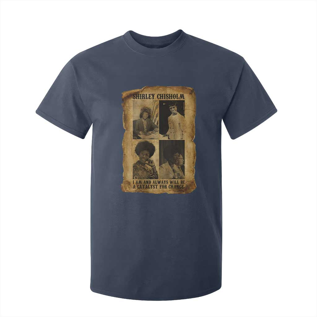 Shirley Chisholm Catalyst For Change Quote T Shirt For Kid Womens History Month