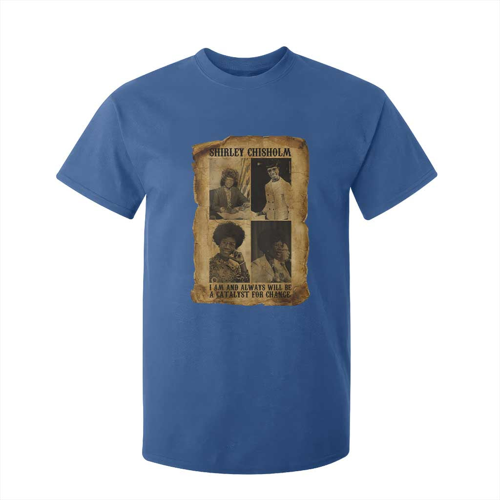 Shirley Chisholm Catalyst For Change Quote T Shirt For Kid Womens History Month