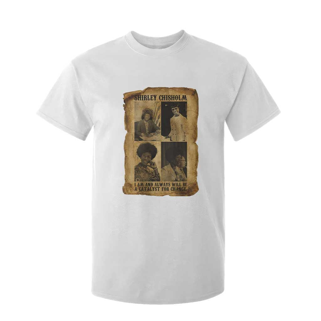 Shirley Chisholm Catalyst For Change Quote T Shirt For Kid Womens History Month