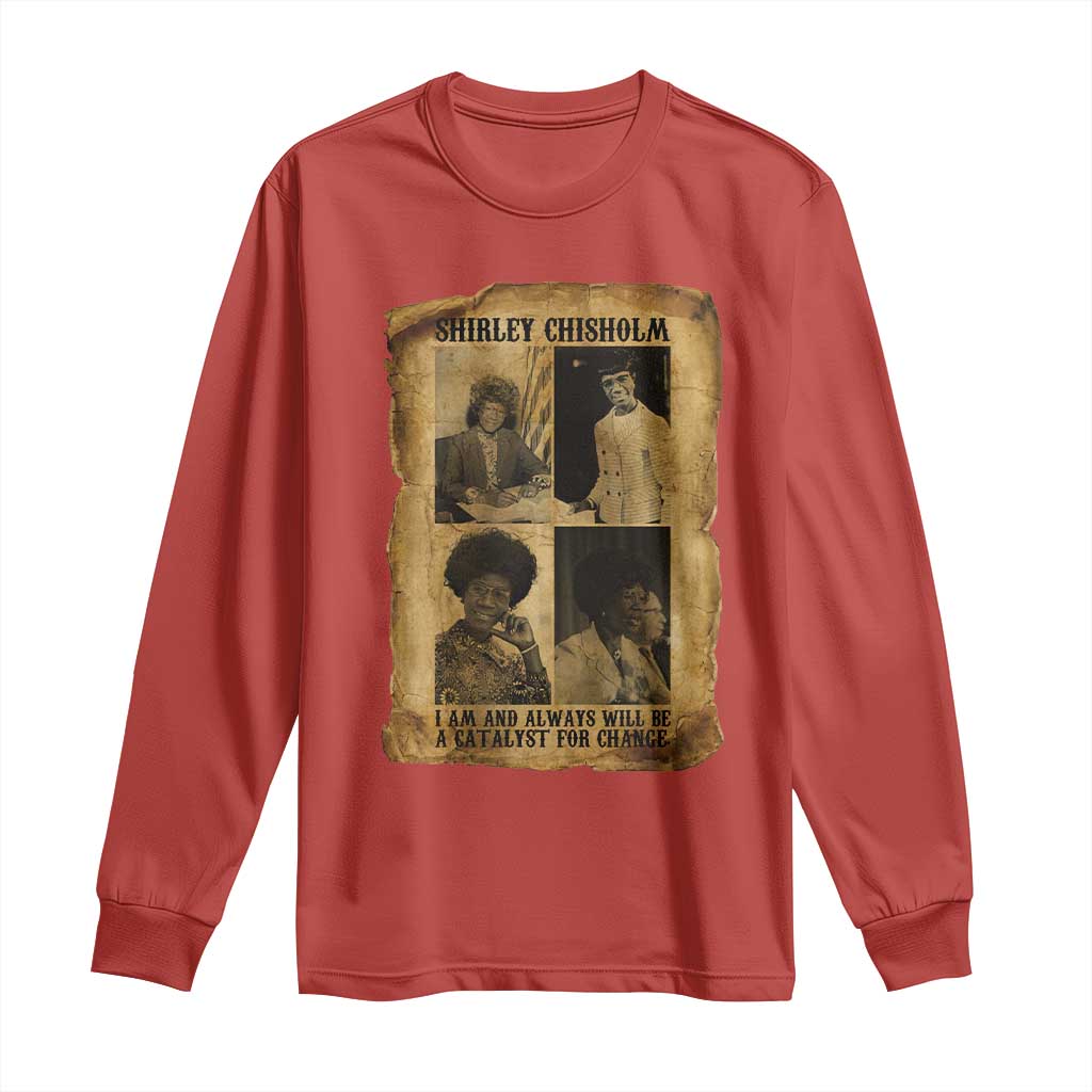 Shirley Chisholm Catalyst For Change Quote Long Sleeve Shirt Womens History Month