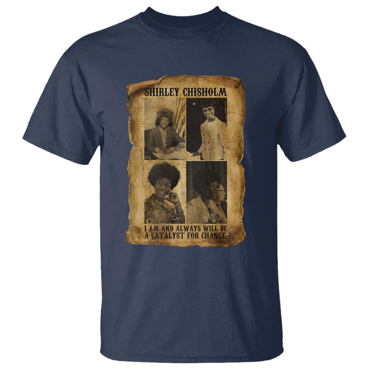 Shirley Chisholm Catalyst For Change Quote T Shirt Womens History Month