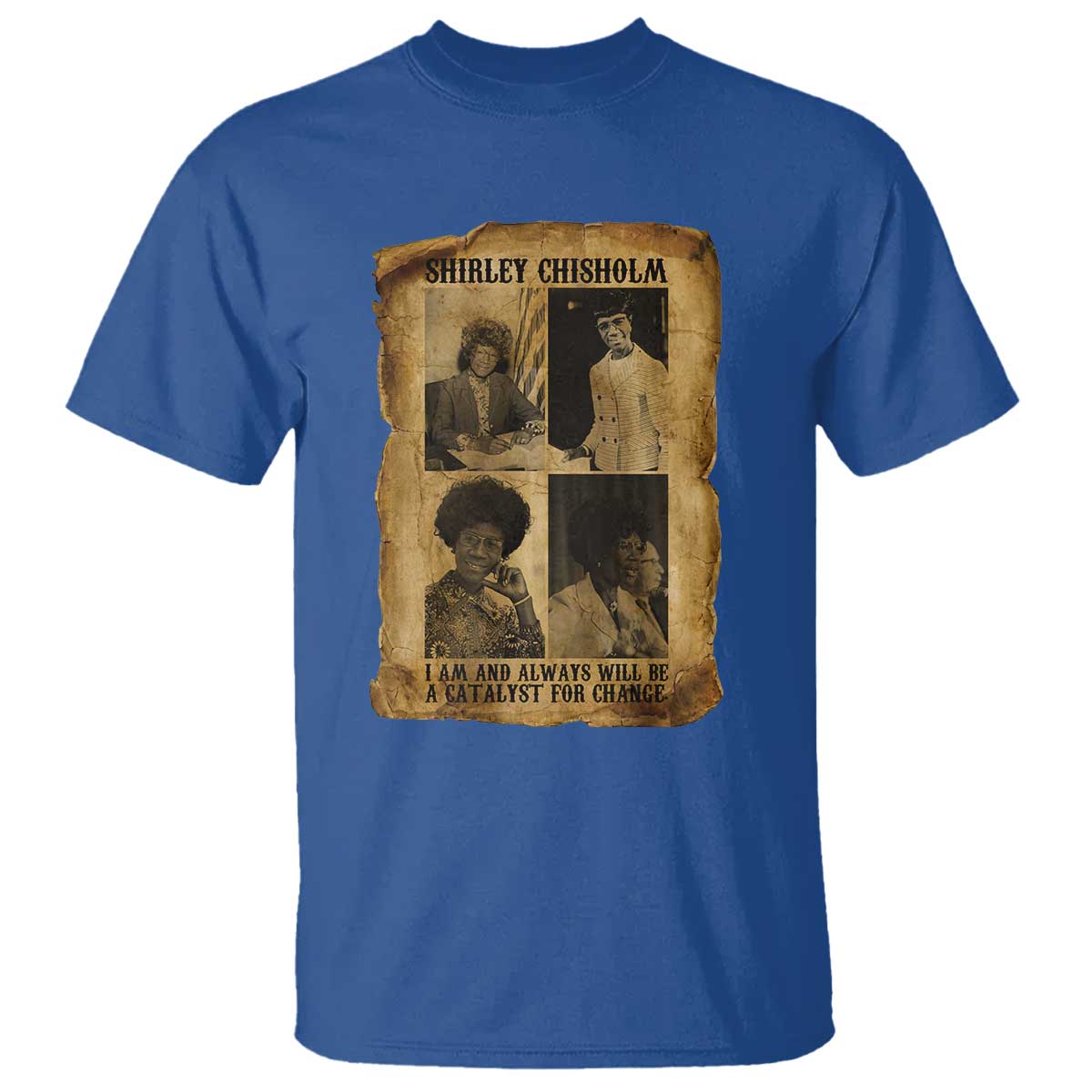 Shirley Chisholm Catalyst For Change Quote T Shirt Womens History Month