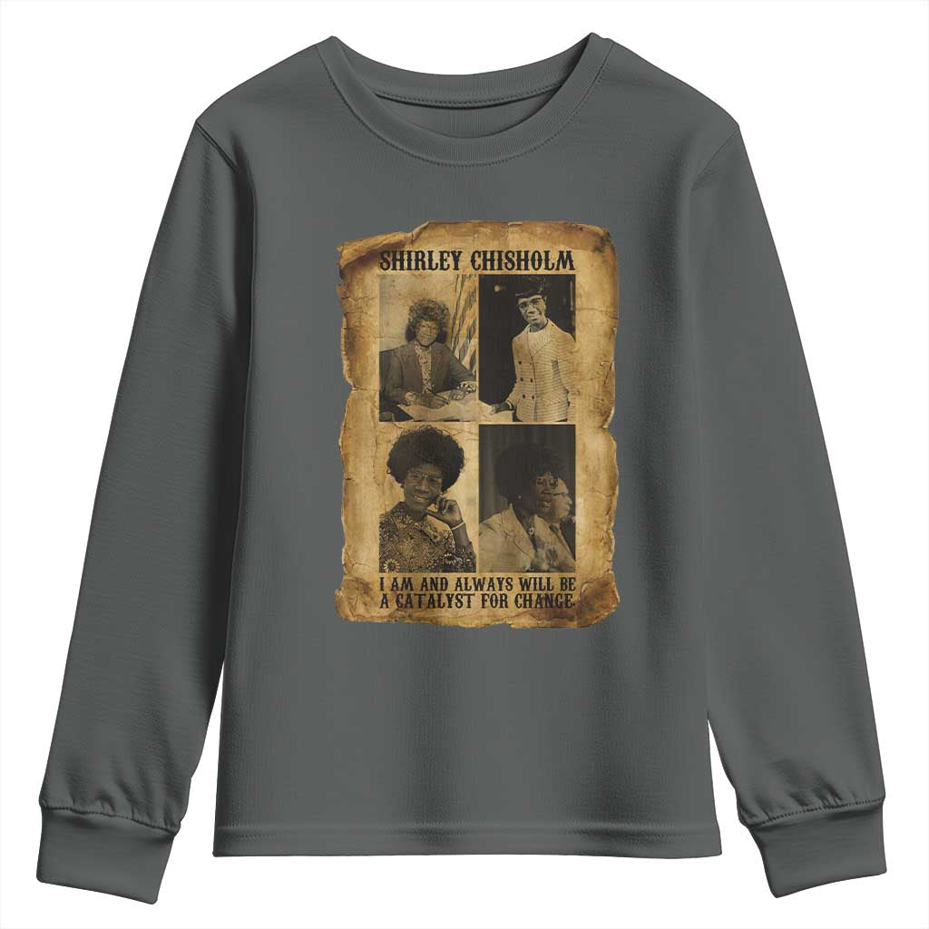 Shirley Chisholm Catalyst For Change Quote Youth Sweatshirt Womens History Month