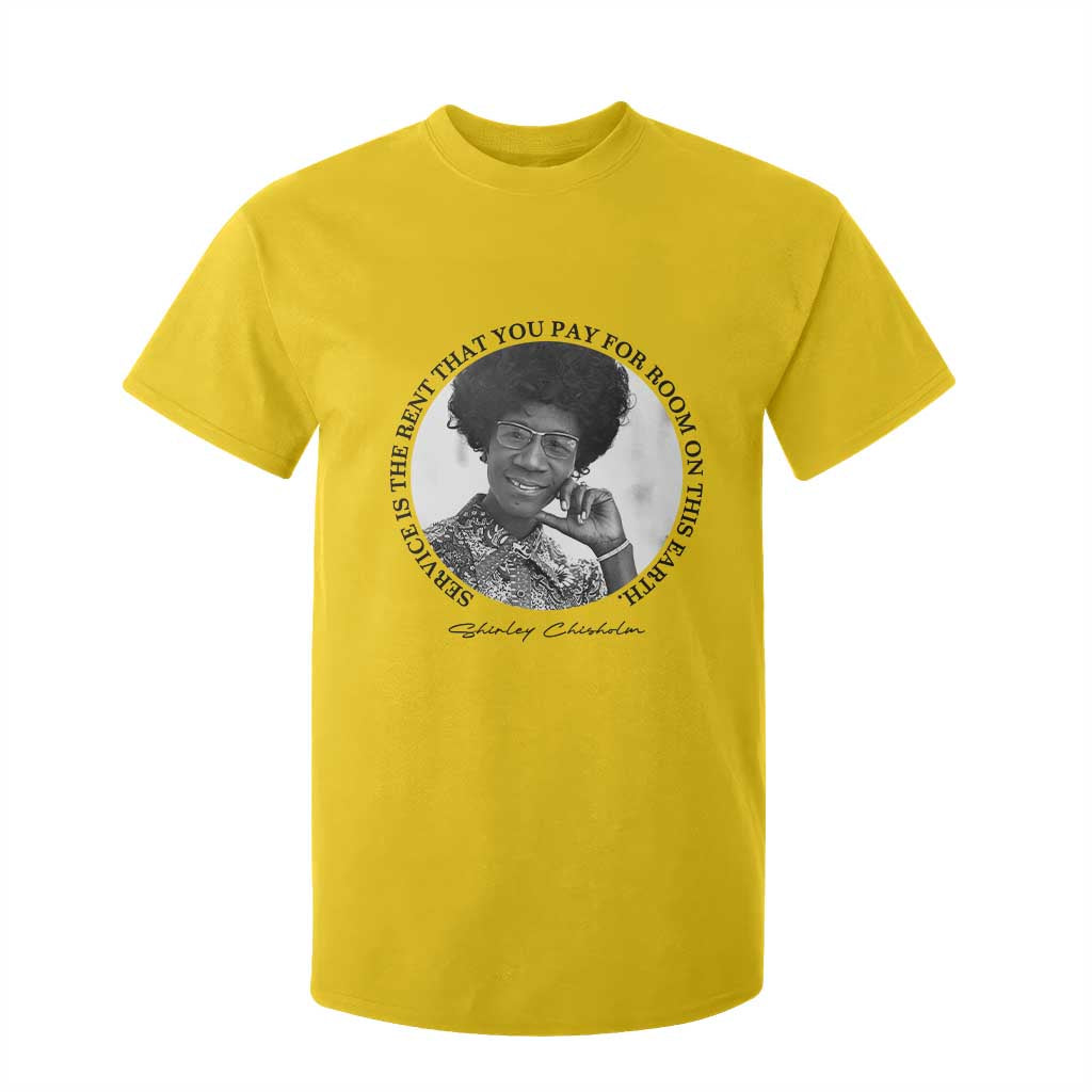 Shirley Chisholm Quote T Shirt For Kid Service Is The Rent You Pay