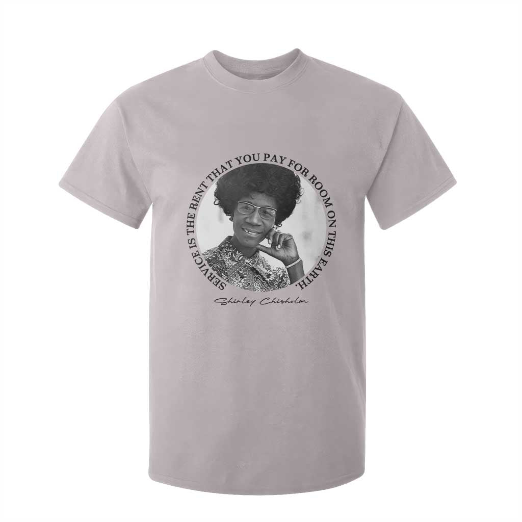 Shirley Chisholm Quote T Shirt For Kid Service Is The Rent You Pay