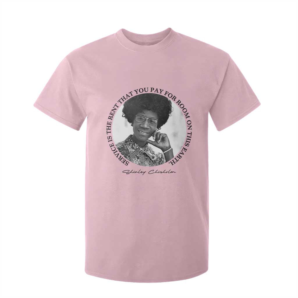 Shirley Chisholm Quote T Shirt For Kid Service Is The Rent You Pay
