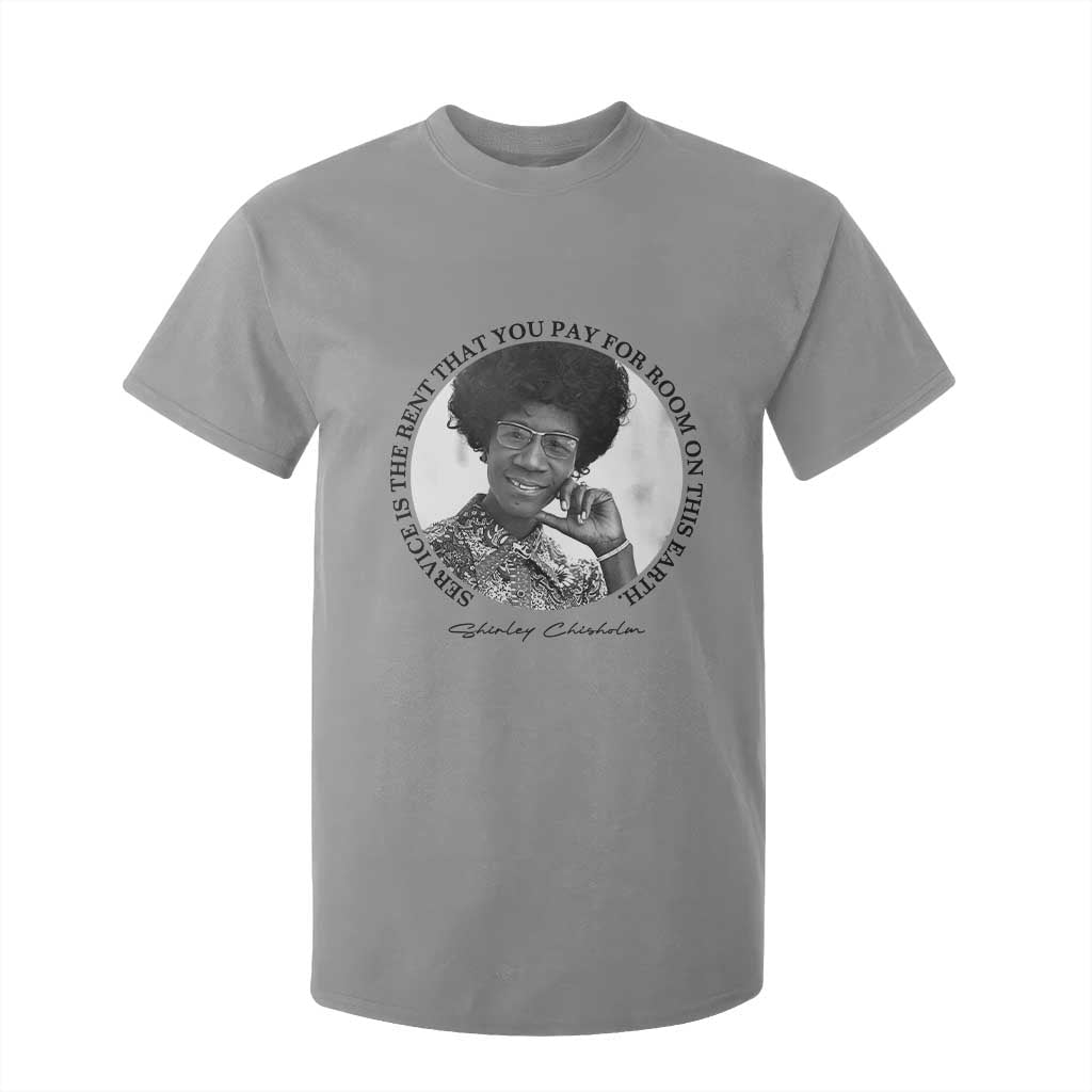 Shirley Chisholm Quote T Shirt For Kid Service Is The Rent You Pay