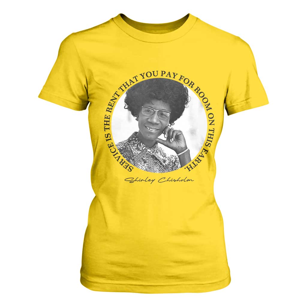 Shirley Chisholm Quote T Shirt For Women Service Is The Rent You Pay
