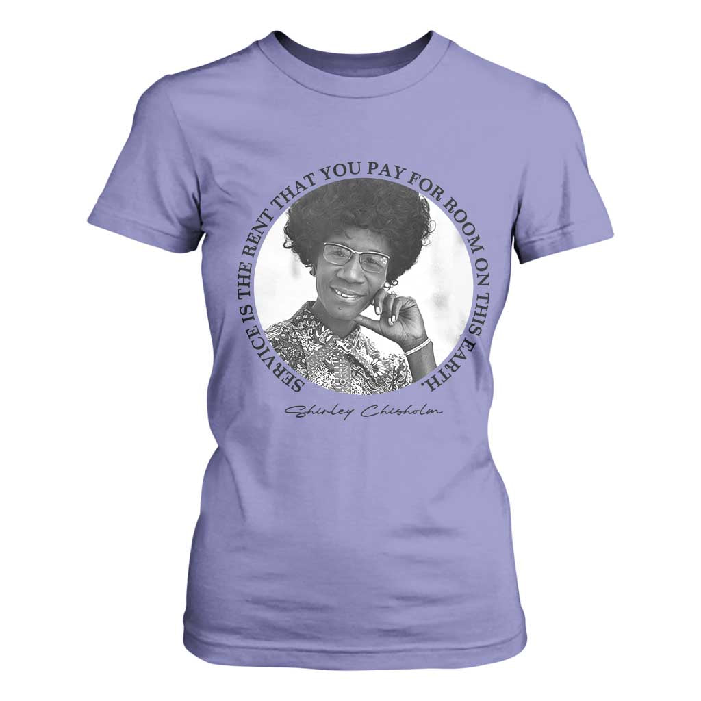 Shirley Chisholm Quote T Shirt For Women Service Is The Rent You Pay