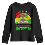 Black History Honoring The Past Inspiring The Future Youth Sweatshirt African American Pride - African Pride