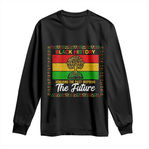 Black History Month Long Sleeve Shirt Honoring The Past Inspiring The Future - African Pride