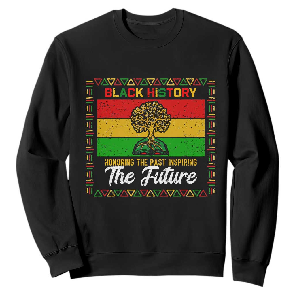 Black History Month Sweatshirt Honoring The Past Inspiring The Future - African Pride