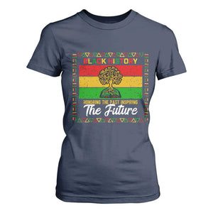 Black History Month T Shirt For Women Honoring The Past Inspiring The Future - African Pride