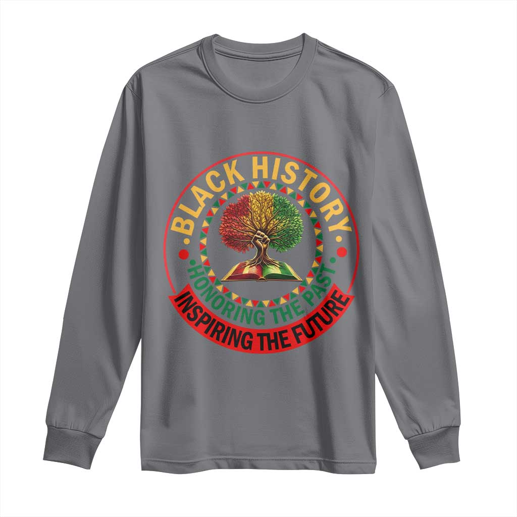 Black History Month Quote Long Sleeve Shirt Honoring The Past Inspiring The Future Gift - African Pride