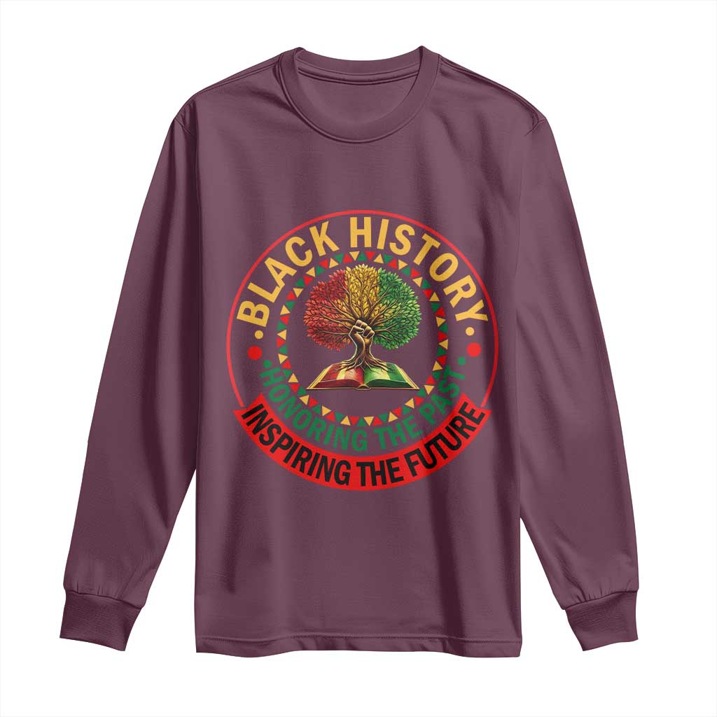 Black History Month Quote Long Sleeve Shirt Honoring The Past Inspiring The Future Gift - African Pride