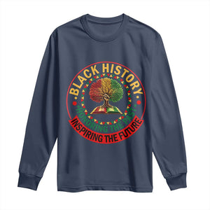 Black History Month Quote Long Sleeve Shirt Honoring The Past Inspiring The Future Gift - African Pride