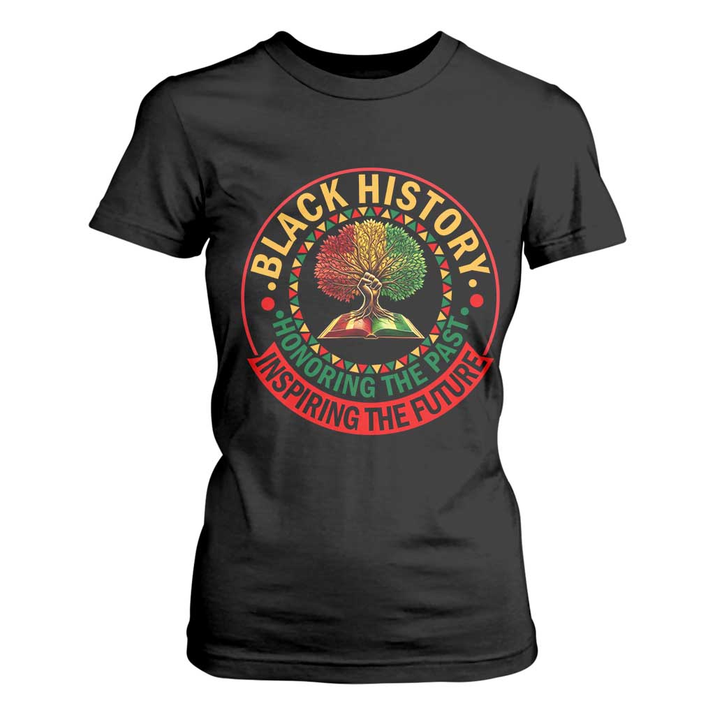 Black History Month Quote T Shirt For Women Honoring The Past Inspiring The Future Gift - African Pride