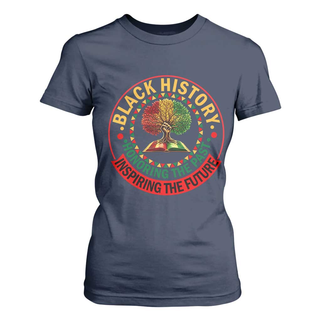 Black History Month Quote T Shirt For Women Honoring The Past Inspiring The Future Gift - African Pride