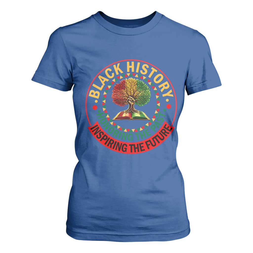 Black History Month Quote T Shirt For Women Honoring The Past Inspiring The Future Gift - African Pride