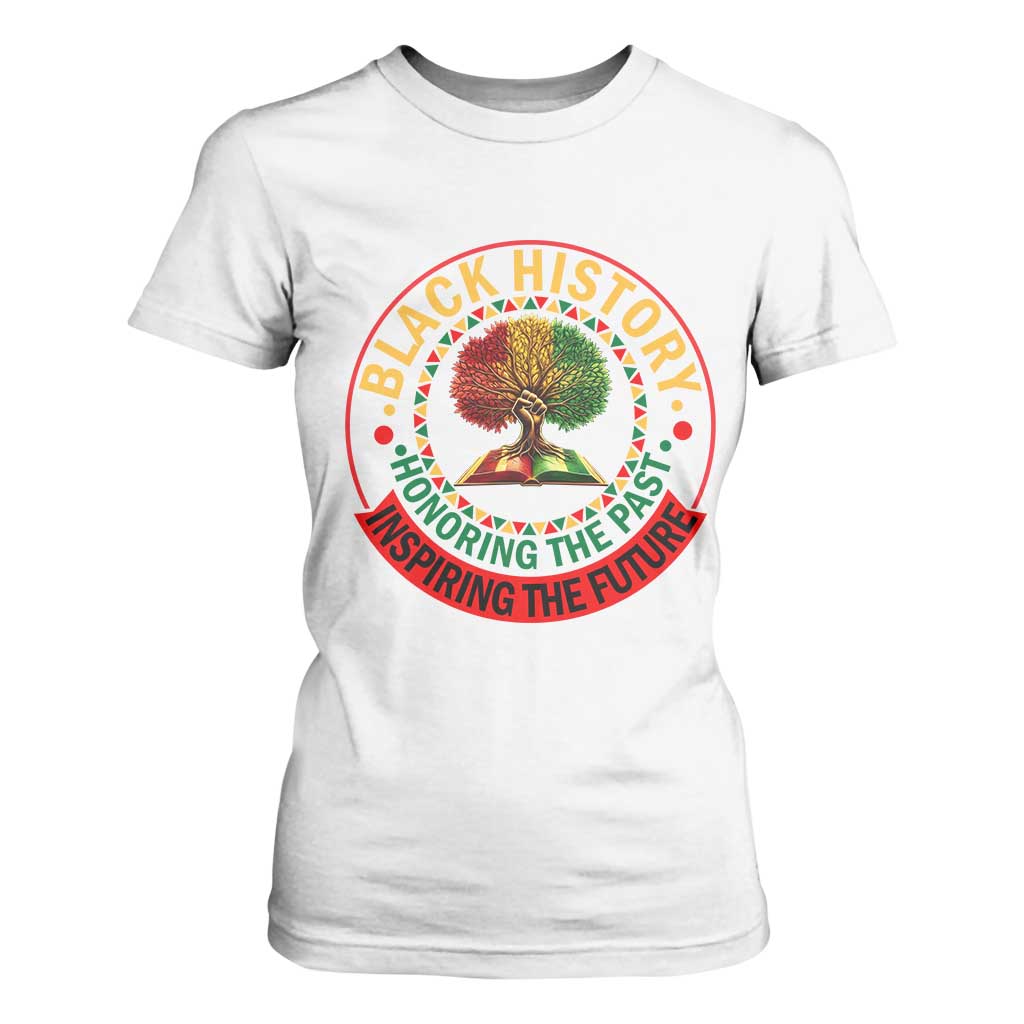 Black History Month Quote T Shirt For Women Honoring The Past Inspiring The Future Gift - African Pride