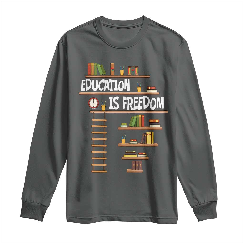Education Is Freedom Long Sleeve Shirt African American History Africa Map Books - African Pride