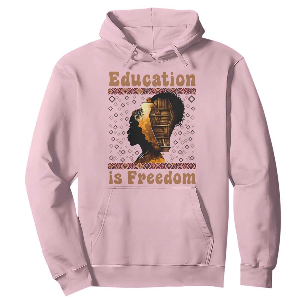 Education Is Freedom Hoodie Black History Women Teacher Gift - African Pride