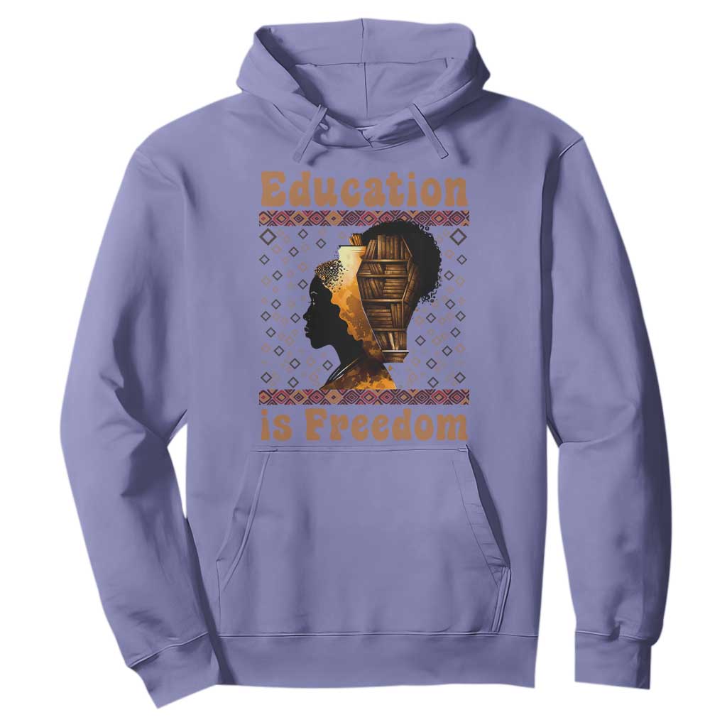 Education Is Freedom Hoodie Black History Women Teacher Gift - African Pride