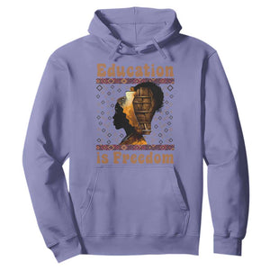 Education Is Freedom Hoodie Black History Women Teacher Gift - African Pride