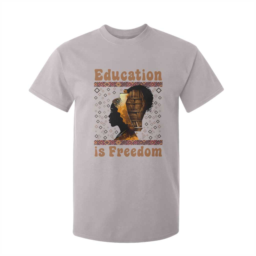 Education Is Freedom T Shirt For Kid Black History Women Teacher Gift - African Pride