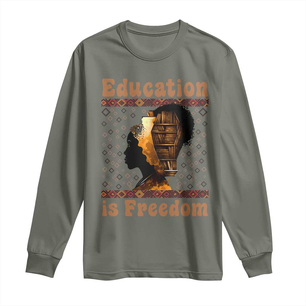 Education Is Freedom Long Sleeve Shirt Black History Women Teacher Gift - African Pride