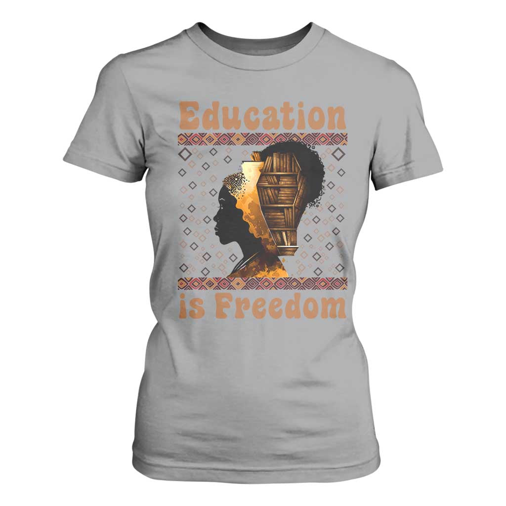 Education Is Freedom T Shirt For Women Black History Women Teacher Gift - African Pride