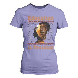 Education Is Freedom T Shirt For Women Black History Women Teacher Gift - African Pride