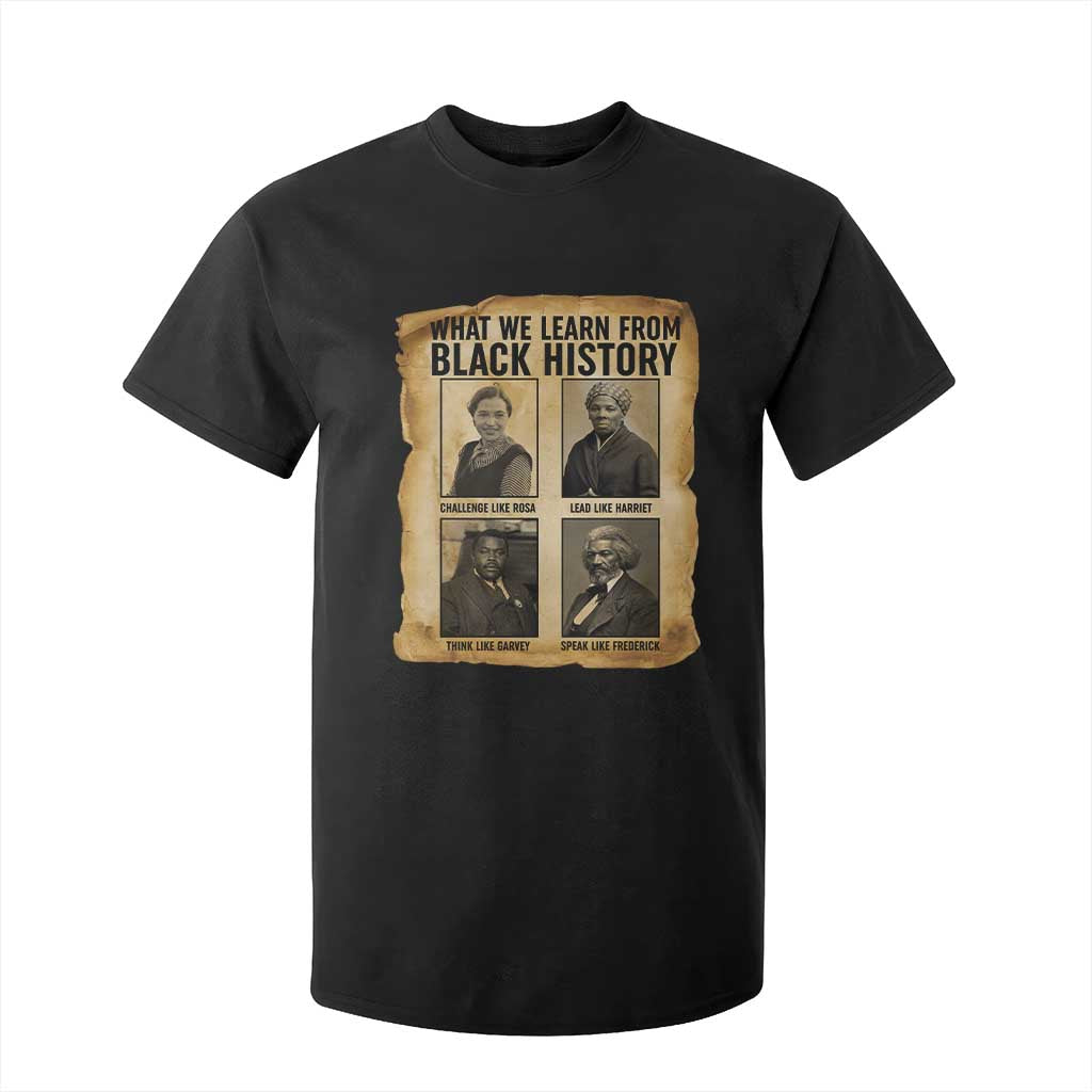 What We Learn From Black History T Shirt For Kid Vintage African American Leaders - African Pride