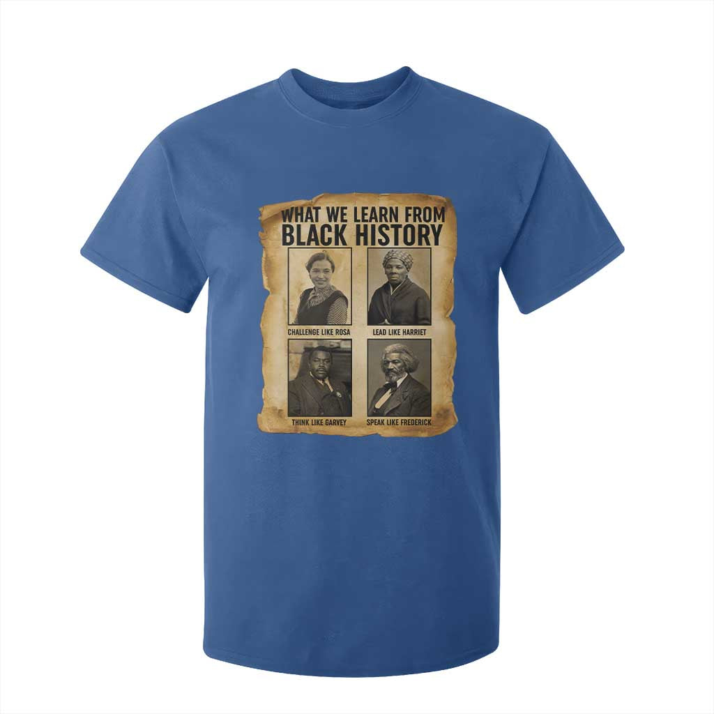 What We Learn From Black History T Shirt For Kid Vintage African American Leaders - African Pride