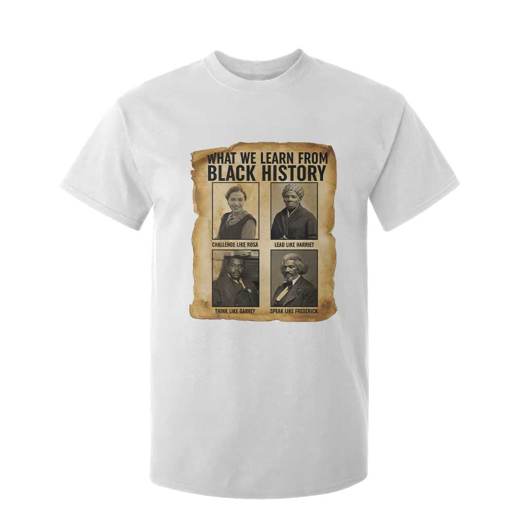 What We Learn From Black History T Shirt For Kid Vintage African American Leaders - African Pride
