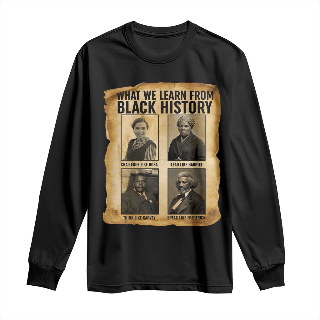 What We Learn From Black History Long Sleeve Shirt Vintage African American Leaders - African Pride
