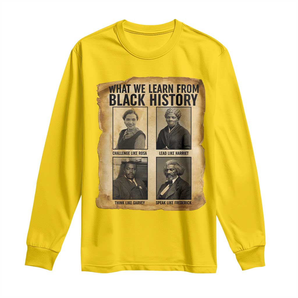 What We Learn From Black History Long Sleeve Shirt Vintage African American Leaders - African Pride