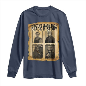 What We Learn From Black History Long Sleeve Shirt Vintage African American Leaders - African Pride
